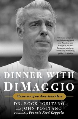 Dinner with Dimaggio: Memories of an American Hero