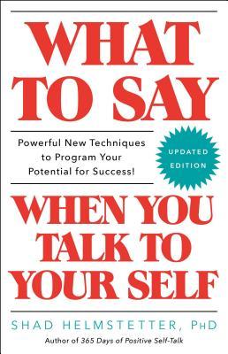 What to Say When You Talk to Your Self