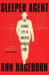 Sleeper Agent: The Atomic Spy in America Who Got Away Subscription