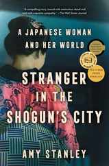 Stranger in the Shogun's City: A Japanese Woman and Her World Subscription