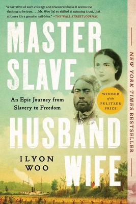 Master Slave Husband Wife: An Epic Journey from Slavery to Freedom