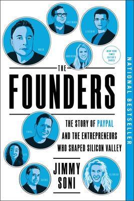 The Founders: The Story of Paypal and the Entrepreneurs Who Shaped Silicon Valley