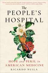 The People's Hospital: Hope and Peril in American Medicine Subscription