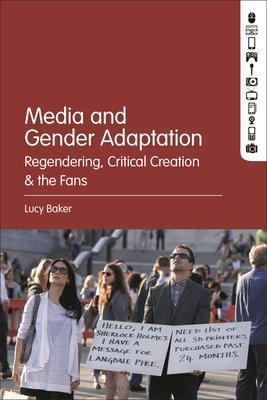 Media and Gender Adaptation: Regendering, Critical Creation and the Fans