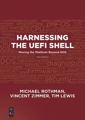 Harnessing the Uefi Shell: Moving the Platform Beyond Dos, Second Edition