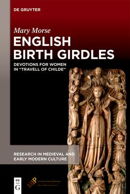 English Birth Girdles: Devotions for Women in "Travell of Childe"