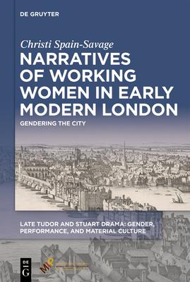 Narratives of Working Women in Early Modern London: Gendering the City Subscription