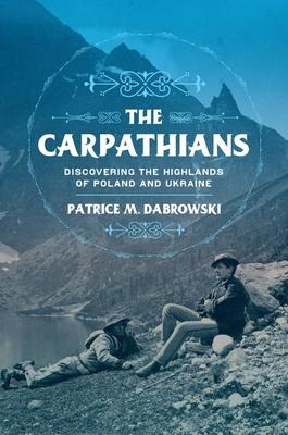 Carpathians: Discovering the Highlands of Poland and Ukraine