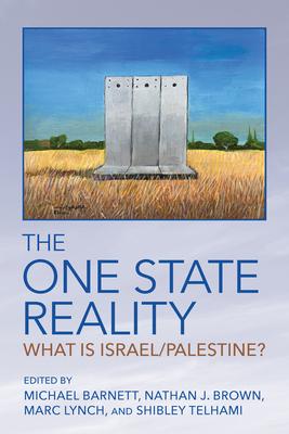 The One State Reality: What Is Israel/Palestine?