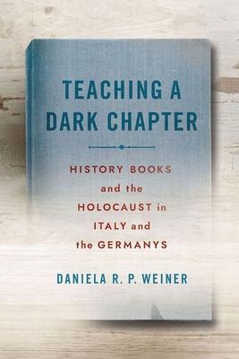 Teaching a Dark Chapter: History Books and the Holocaust in Italy and the Germanys