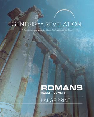 Genesis to Revelation: Romans Participant Book: A Comprehensive Verse-By-Verse Exploration of the Bible