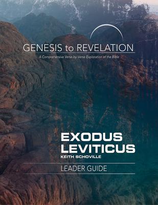 Genesis to Revelation: Exodus, Leviticus Leader Guide: A Comprehensive Verse-By-Verse Exploration of the Bible