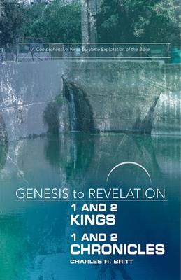 Genesis to Revelation: 1 and 2 Kings, 1 and 2 Chronicles Participant Book: A Comprehensive Verse-By-Verse Exploration of the Bible