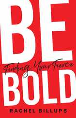 Be Bold: Finding Your Fierce Subscription