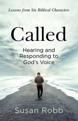 Called: Hearing and Responding to God's Voice