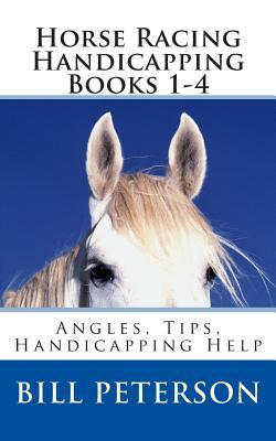 Horse Racing Handicapping Books 1-4: Angles, Tips, Advice, Handicapping Help