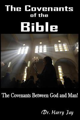 The Covenants of the Bible: The Covenants between God and man