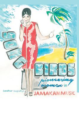 Songbirds: Pioneering Women in Jamaican Music