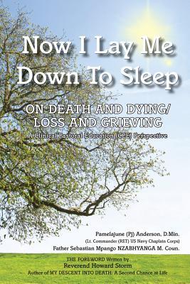 Now I Lay Me Down to Sleep: On Death and Dying/Loss and Grieving