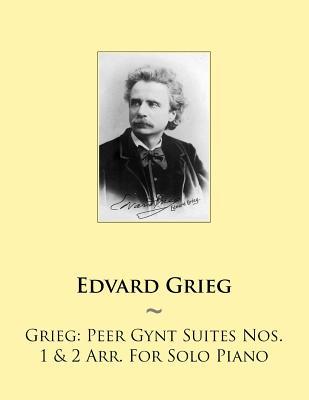 Grieg: Peer Gynt Suites Nos. 1 & 2 Arr. For Solo Piano