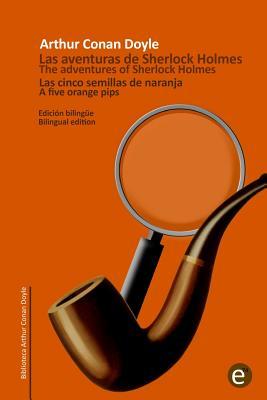 Las cinco semillas de naranja/The five orange pips: Edicin bilinge/Bilingual edition