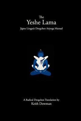 The Yeshe Lama: Jigme Lingpa's Dzogchen Atiyoga Manual