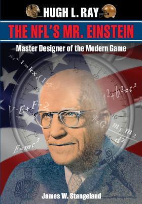 Hugh L. Ray, THE NFL'S MR. EINSTEIN: Master Designer Of The Modern Game Subscription