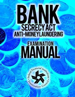 Bank Secrecy Act/ Anti- Money Laundering Examination Manual