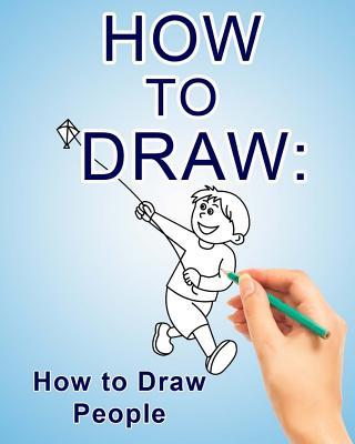 How to Draw: How to Draw People