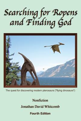 Searching for Ropens and Finding God: The quest for discovering modern pterosaurs ("flying dinosaurs")