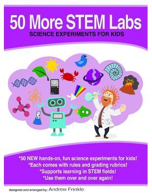 50 More Stem Labs - Science Experiments for Kids