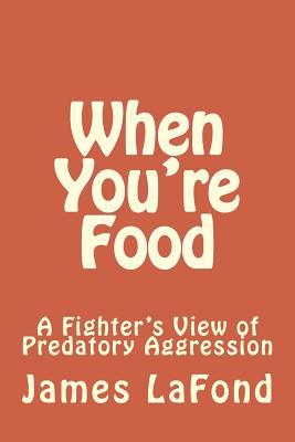 When You're Food: A Fighter's View of Predatory Aggression