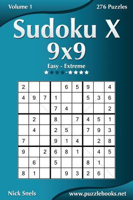 Sudoku X 9x9 - Easy to Extreme - Volume 1 - 276 Puzzles