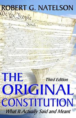 The Original Constitution: What It Actually Said and Meant