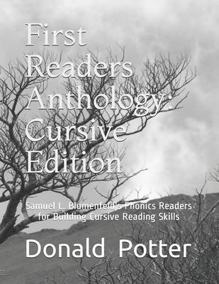 First Readers Anthology: Cursive Edition: Samuel L. Blumenfeld's Phonics Readers for Building Cursive Reading Skills