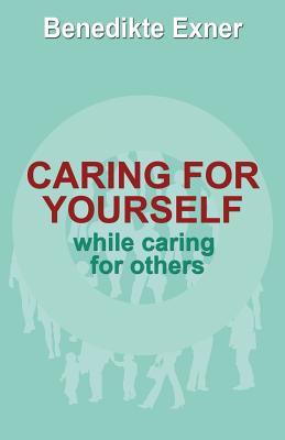 Caring for Yourself while Caring for Others