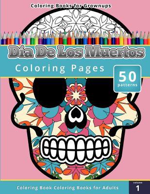 Coloring Books for Grownups: Dia de los Muertos