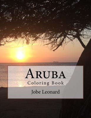 Aruba Coloring Book: Color your way through the amazing island of Aruba