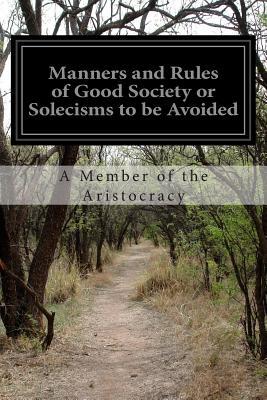 Manners and Rules of Good Society or Solecisms to be Avoided