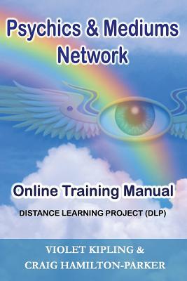 Psychics & Mediums Network - Online Training Manual: Distance Learning Project (DLP)