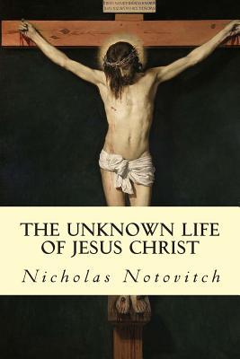 The Unknown Life of Jesus Christ