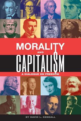 Morality and Capitalism: A Dialogue on Freedom