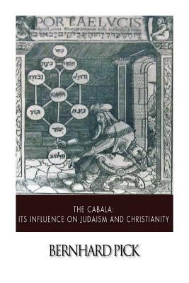 The Cabala: Its Influence on Judaism and Christianity