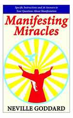 Manifesting Miracles: Specific Instructions and 36 Answers to Your Questions About Manifestation Subscription