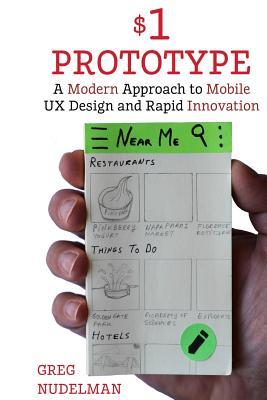 The $1 Prototype: A Modern Approach to Mobile UX Design and Rapid Innovation for