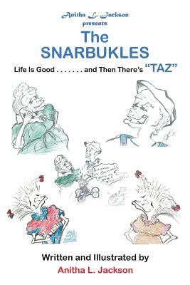 The Snarbukles: Life Is Good . . . . . . . and Then There's "Taz"