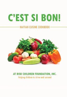 C'est Si Bon!: Haitian Cuisine Cookbook