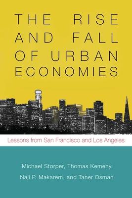 The Rise and Fall of Urban Economies: Lessons from San Francisco and Los Angeles