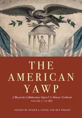The American Yawp, Volume 1: A Massively Collaborative Open U.S. History Textbook: To 1877 Subscription
