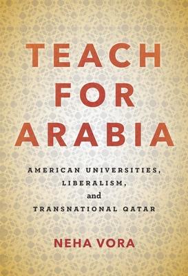 Teach for Arabia: American Universities, Liberalism, and Transnational Qatar Subscription